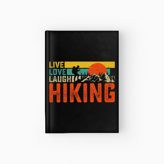 Live love laugh hiking Hardcover Journal