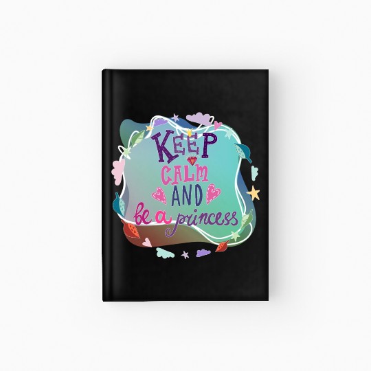 Keep Calm And Be A Princess Metaphor Crown Diamond Hardcover Journal