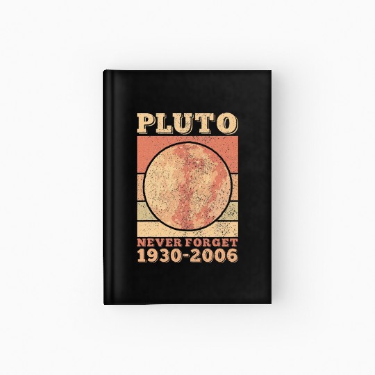 Pluto Never Forget Space Science Astronomy Hardcover Journal