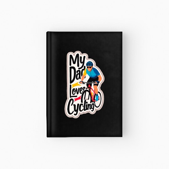 My Dad Loves Cycling Bike - Father's Day Hardcover Journal