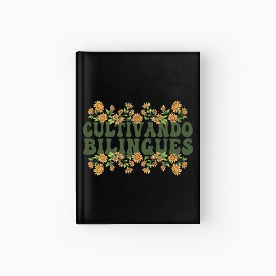 Cultivando Bilingües Spanish Teacher Hardcover Journal