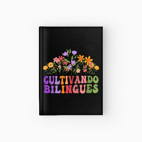 Cultivando Bilingües Spanish Teacher Hardcover Journal