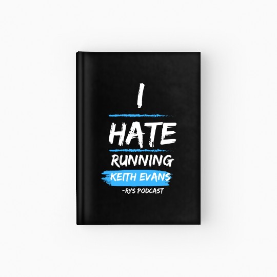 Keith Evans "I Hate Running" Hardcover Journal