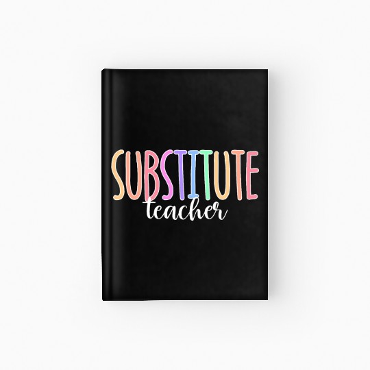 Substitute Teacher Back To School Sub Teacher Hardcover Journal