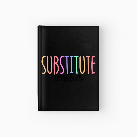 Substitute Teacher Back To School Sub Teacher Hardcover Journal