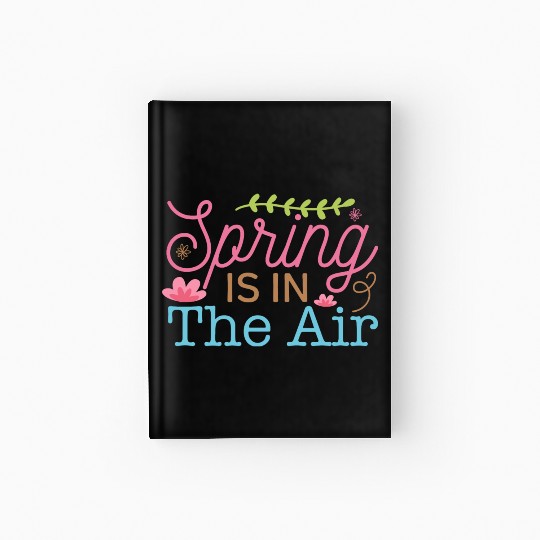 spring is in the air Hardcover Journal