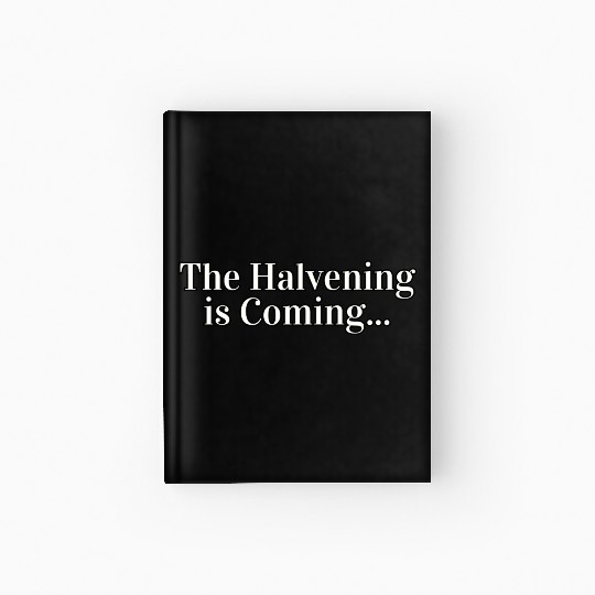 The Halvening is Coming Crypto Bitcoin Cryptocurre Hardcover Journal
