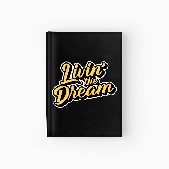 Livin' the Dream Hardcover Journal