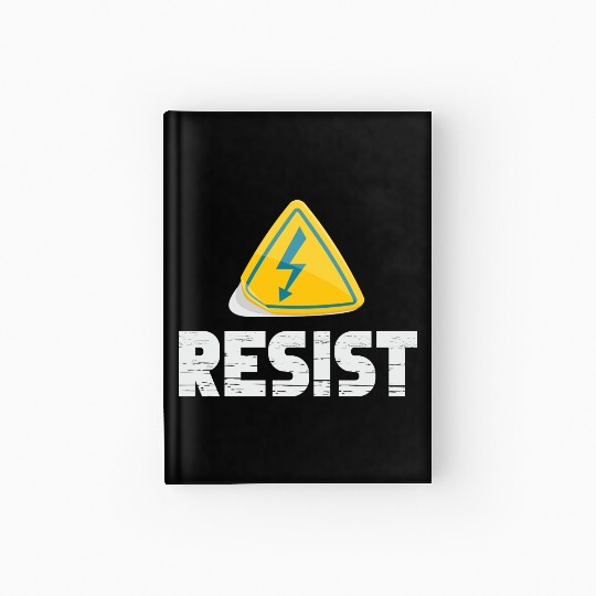 Resist Electrical Engineer Physicist Electrician Hardcover Journal
