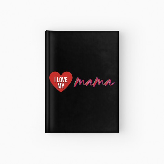 i love my mom 3 Hardcover Journal