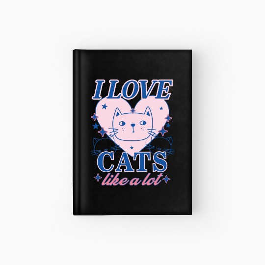 I LOVE CAT, CAT LOVERS Hardcover Journal