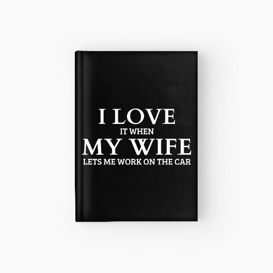 I Love It When My Wife Hardcover Journal