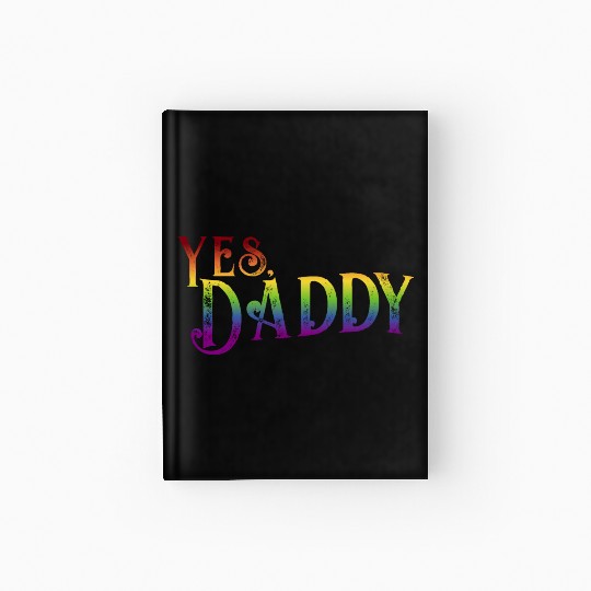 Yes Daddy pride rainbow gradient pride month lgbt Hardcover Journal