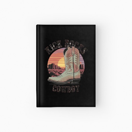 Kick Rocks Cowboy Western Sunset for a Western Hardcover Journal
