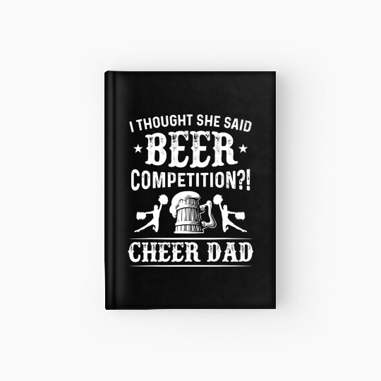 I Thought She Said Beer Competition Funny Cheer Hardcover Journal