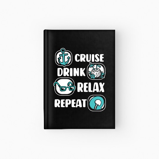 Cruise Drink Relax Repeat Cruise Ship Cruise Hardcover Journal