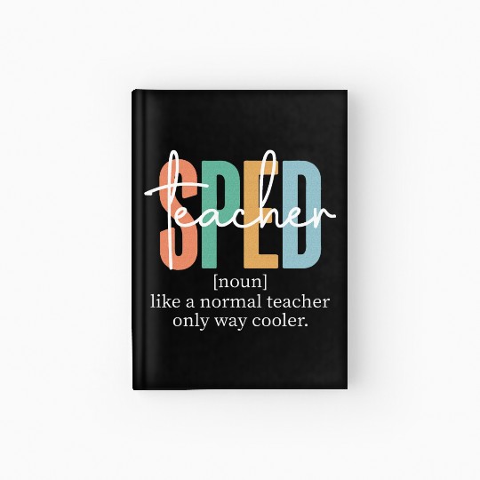 Special Education Sped Teacher Definition Hardcover Journal