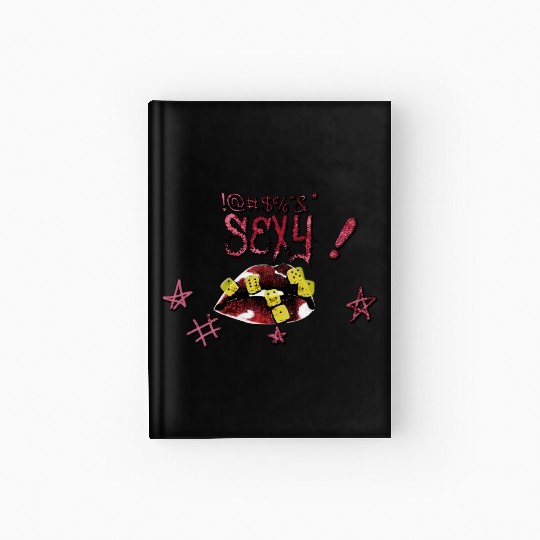 sexy f*ck !@#$%^&* Hardcover Journal