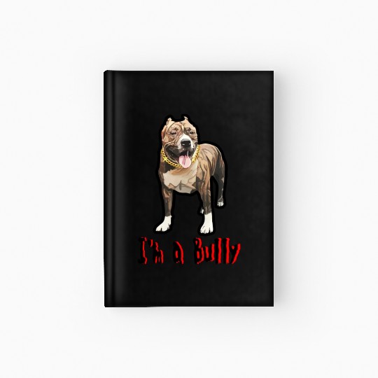 I'm a Bully Hardcover Journal