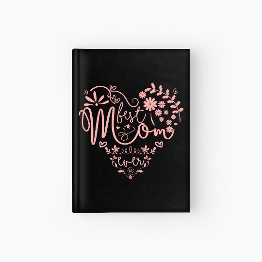 Best Mom Ever, Mothers day Hardcover Journal
