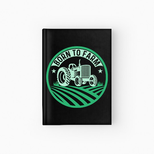 Born To Farm Farming Animal Farmer Hardcover Journal
