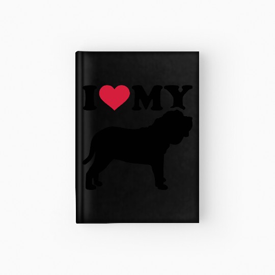 I love my Neapolitan Mastiff Hardcover Journal
