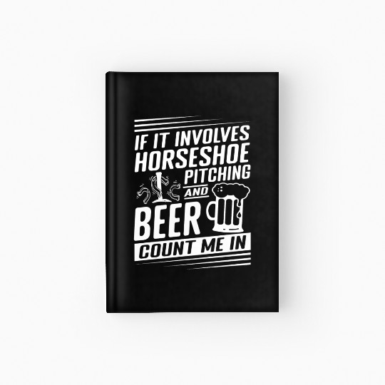 Horseshoe Pitching and Beer Count Me In Hardcover Journal