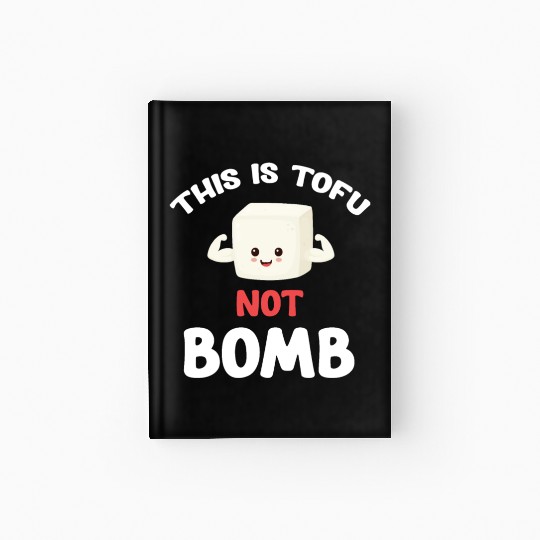 This Is Tofu Not Bomb Tempeh Asian Broccoli Hardcover Journal