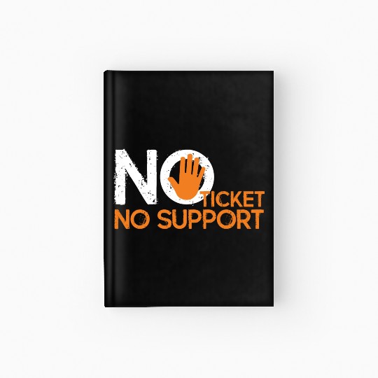 No Ticket No Support Work Job IT Admin Hardcover Journal