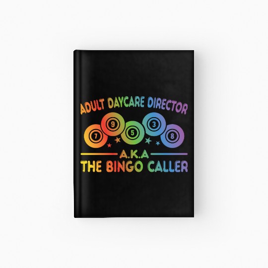 Adult Day Care Director Aka Bingo Caller Hardcover Journal