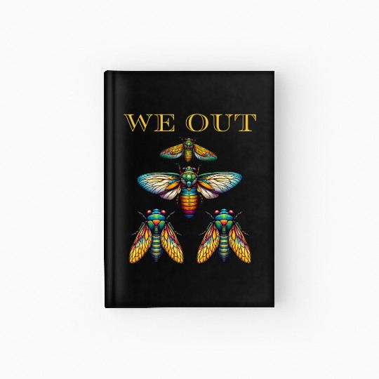 Funny Cicada We Out Cute Cicada Brood Emergence Hardcover Journal