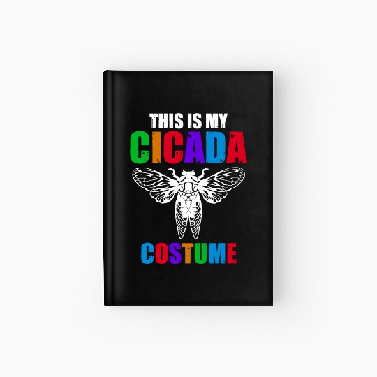 This Is My Cicada Costume, Cicada Invasion 2024 Hardcover Journal