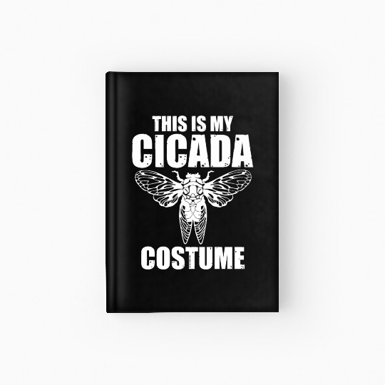 This Is My Cicada Costume, Funny Cicada Invasion Hardcover Journal