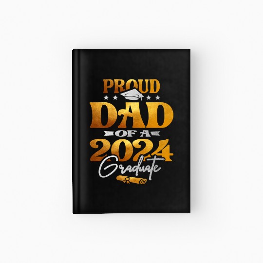 Proud Dad of a 2024 Graduate Class of 2024 Senior Hardcover Journal