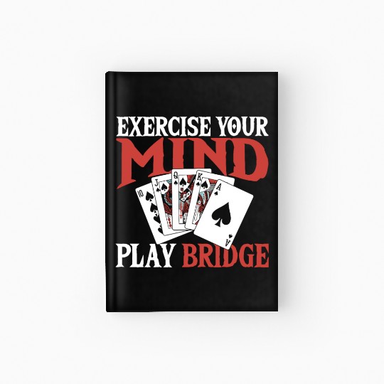 Exercise Your Mind Play Bridge Hardcover Journal