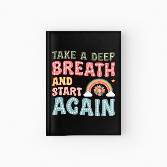 Take a Deep Breath and Start Again Motivational Hardcover Journal