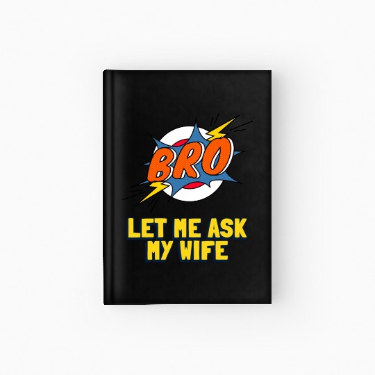 Let Me Ask My Wife Hardcover Journal