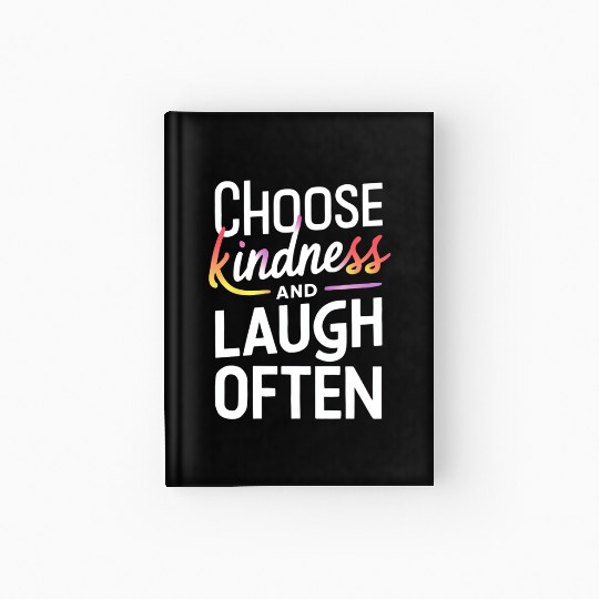 Choose Kindness And Laugh Often Motivation Hardcover Journal