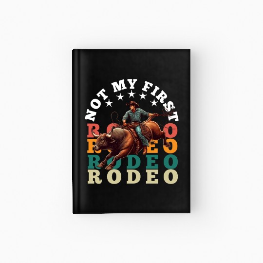 Not My First Rodeo Hardcover Journal