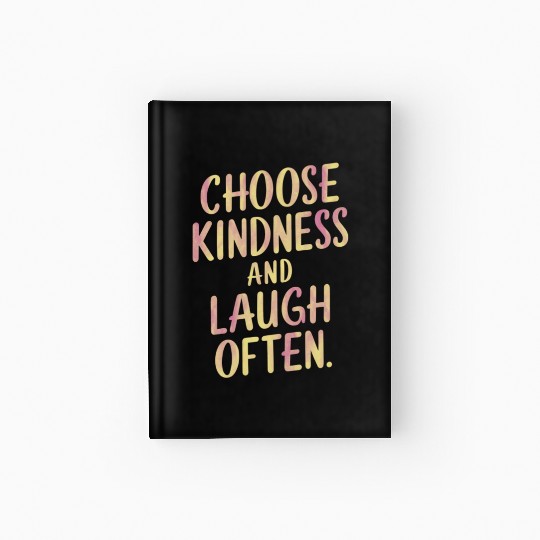 Choose Kindness And Laugh Often Motivation Hardcover Journal