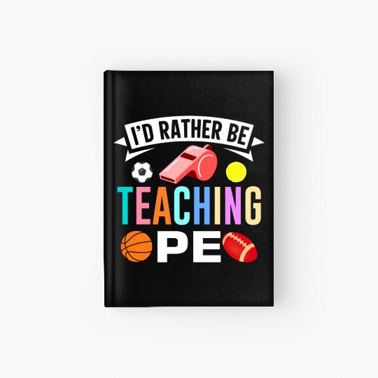 Inspiring Physical Education Teacher Design for PE Hardcover Journal