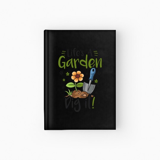 Life's A Garden Dig it Gardening for Women Light Hardcover Journal