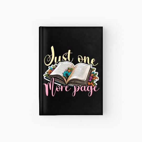 Reading Just One More Page Literature Avid Reader Hardcover Journal