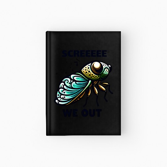Funny Cicada Quote We Out Cicada Hardcover Journal