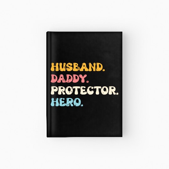 Husband Daddy Protector Hero Fathers Day Groovy Hardcover Journal