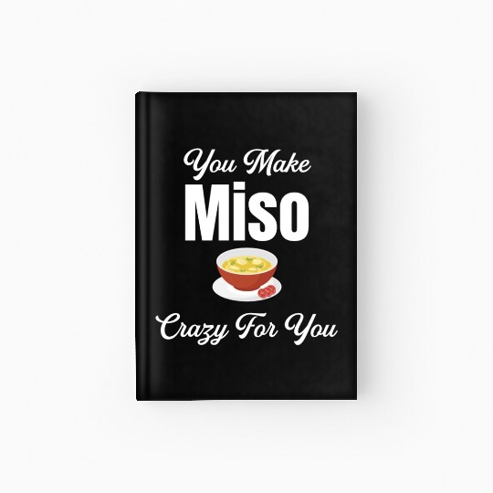 You Make Miso Crazy For You Chinese Cuisine Hardcover Journal