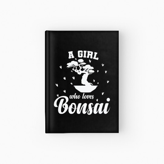 A Girl Who Loves Bonsai Art Hardcover Journal