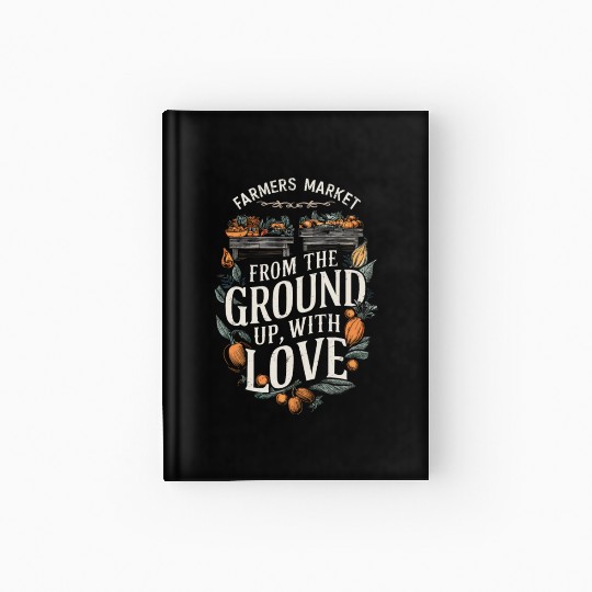 Farmers Market Farmer Agriculture Farming Food Hardcover Journal