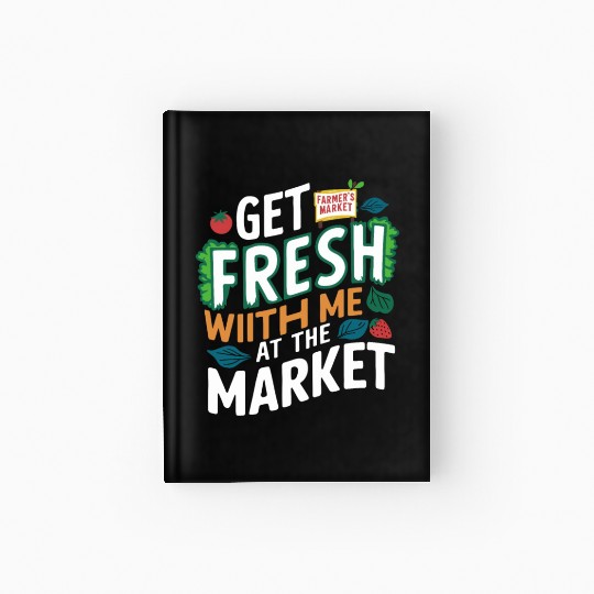 Farmers Market Farmer Agriculture Farming Food Hardcover Journal