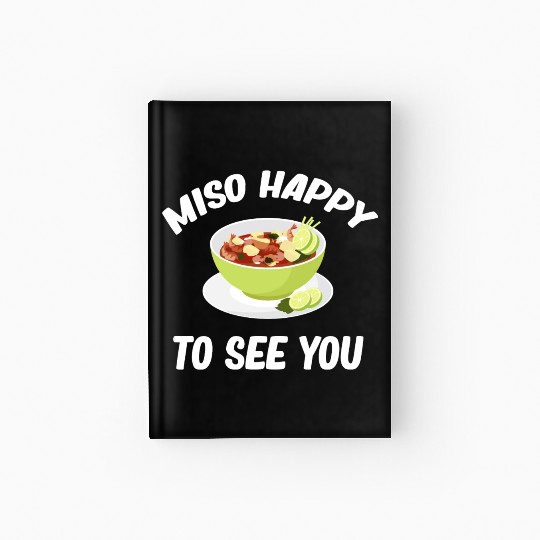 Miso Happy To See You Asian Chinese Cuisine Hardcover Journal